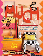 Load image into Gallery viewer, Much: Maximalist's Guide To A Creative Home